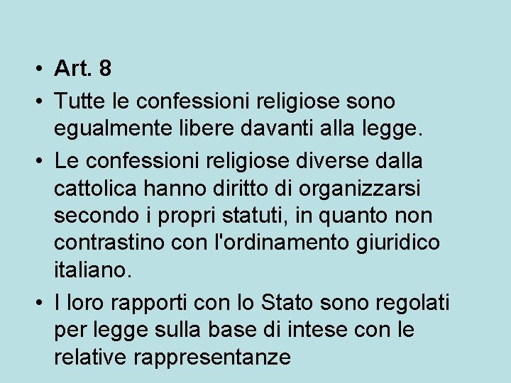  • Art. 8 • Tutte le confessioni religiose sono egualmente libere davanti alla