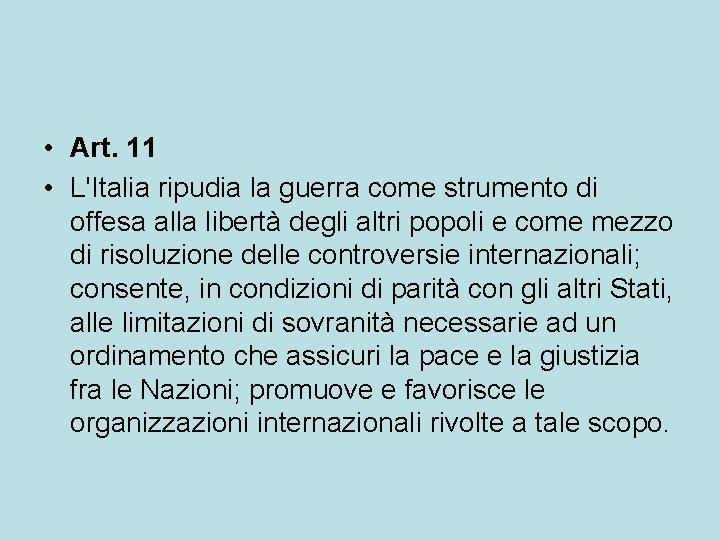  • Art. 11 • L'Italia ripudia la guerra come strumento di offesa alla