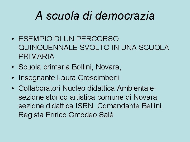 A scuola di democrazia • ESEMPIO DI UN PERCORSO QUINQUENNALE SVOLTO IN UNA SCUOLA