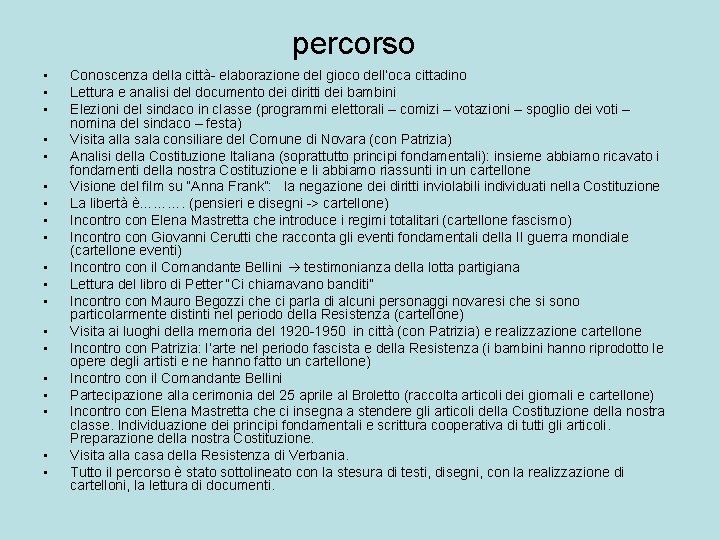 percorso • • • • • Conoscenza della città- elaborazione del gioco dell’oca cittadino