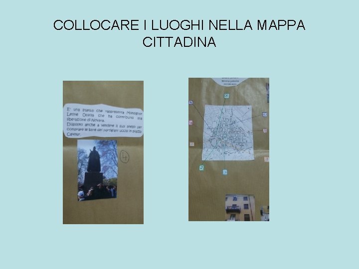 COLLOCARE I LUOGHI NELLA MAPPA CITTADINA 