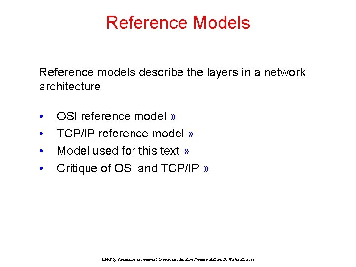 Reference Models Reference models describe the layers in a network architecture • • OSI