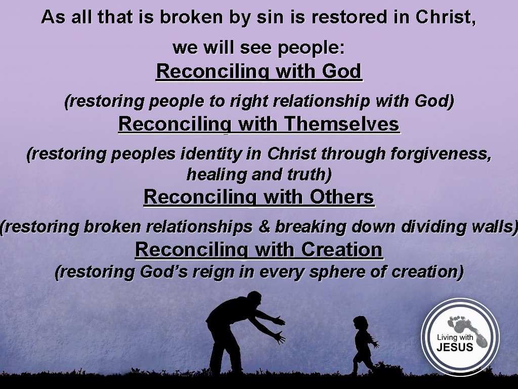 As all that is broken by sin is restored in Christ, we will see