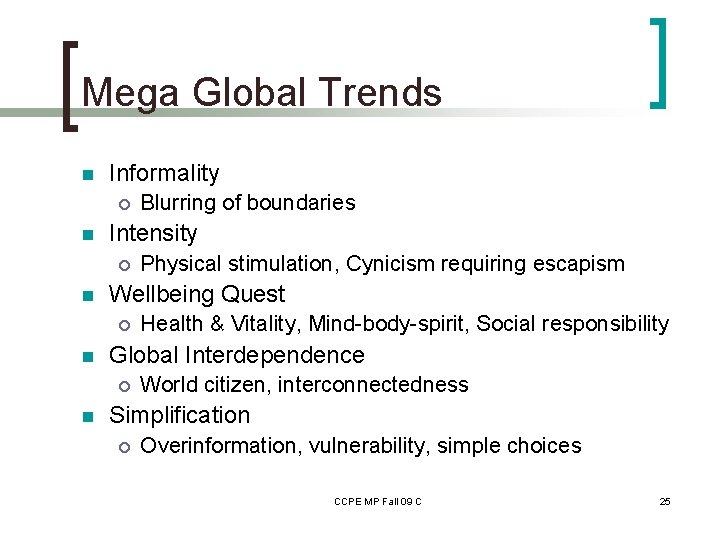 Mega Global Trends n Informality ¡ n Intensity ¡ n Health & Vitality, Mind-body-spirit,