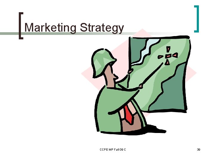 Marketing Strategy CCPE MP Fall 09 C 39 
