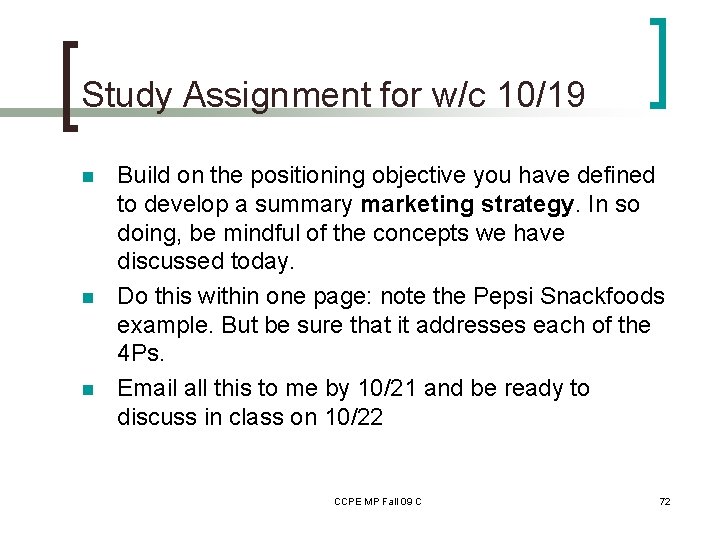 Study Assignment for w/c 10/19 n n n Build on the positioning objective you