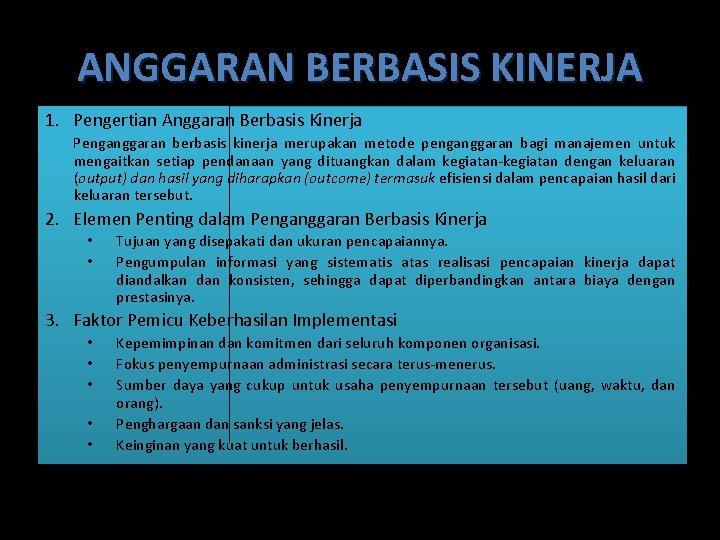 ANGGARAN BERBASIS KINERJA 1. Pengertian Anggaran Berbasis Kinerja Penganggaran berbasis kinerja merupakan metode penganggaran