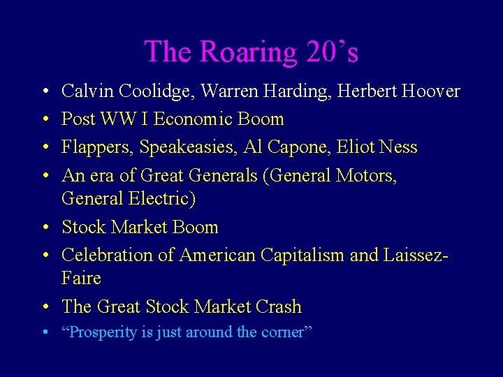 The Roaring 20’s • • Calvin Coolidge, Warren Harding, Herbert Hoover Post WW I