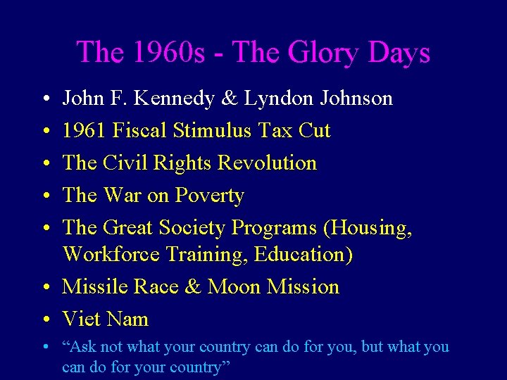 The 1960 s - The Glory Days • • • John F. Kennedy &