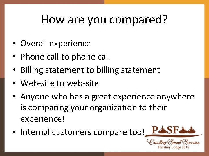 How are you compared? Overall experience Phone call to phone call Billing statement to How are you compared? Overall experience Phone call to phone call Billing statement to