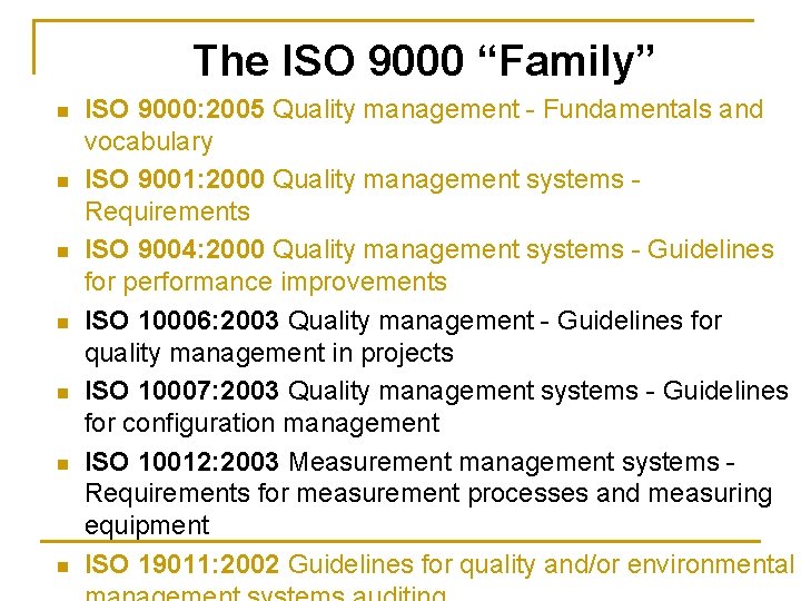 The ISO 9000 “Family” n n n n ISO 9000: 2005 Quality management - The ISO 9000 “Family” n n n n ISO 9000: 2005 Quality management -