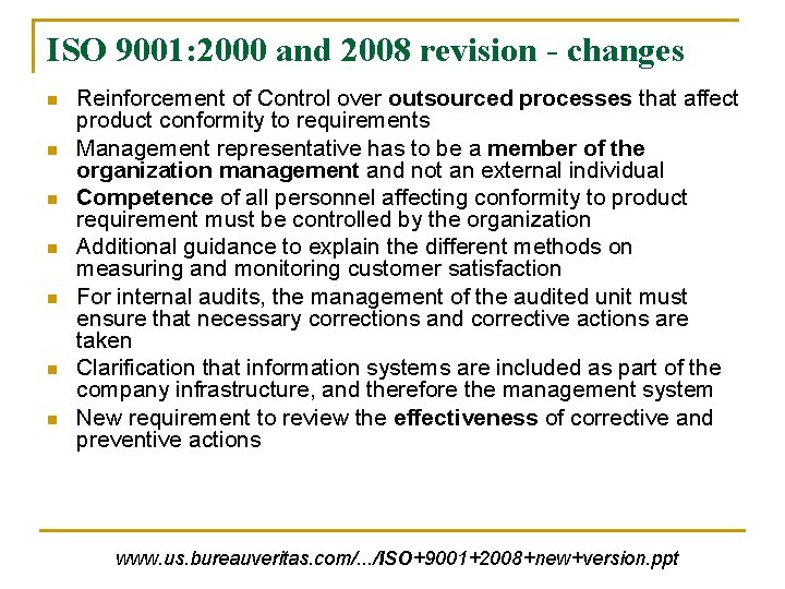ISO 9001: 2000 and 2008 revision - changes n n n n Reinforcement of ISO 9001: 2000 and 2008 revision - changes n n n n Reinforcement of