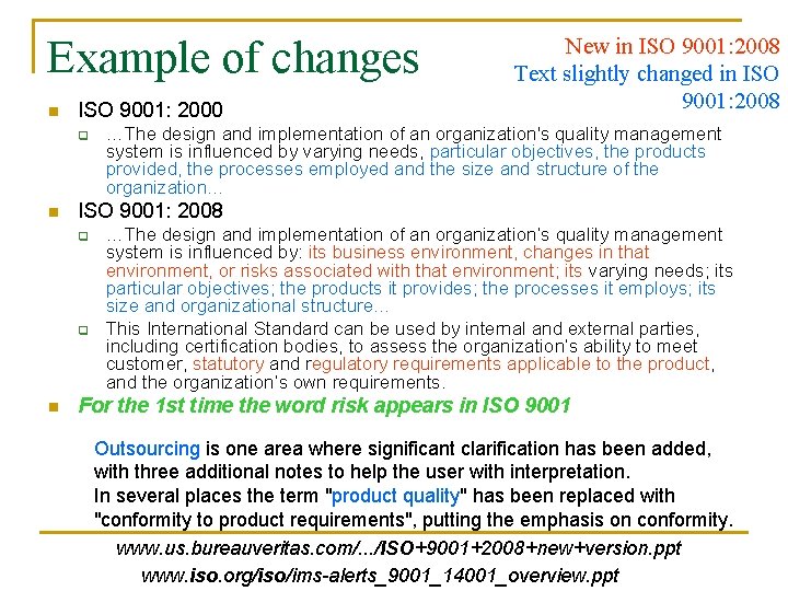 Example of changes n ISO 9001: 2000 q n …The design and implementation of