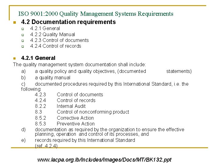 n ISO 9001: 2000 Quality Management Systems Requirements 4. 2 Documentation requirements q q