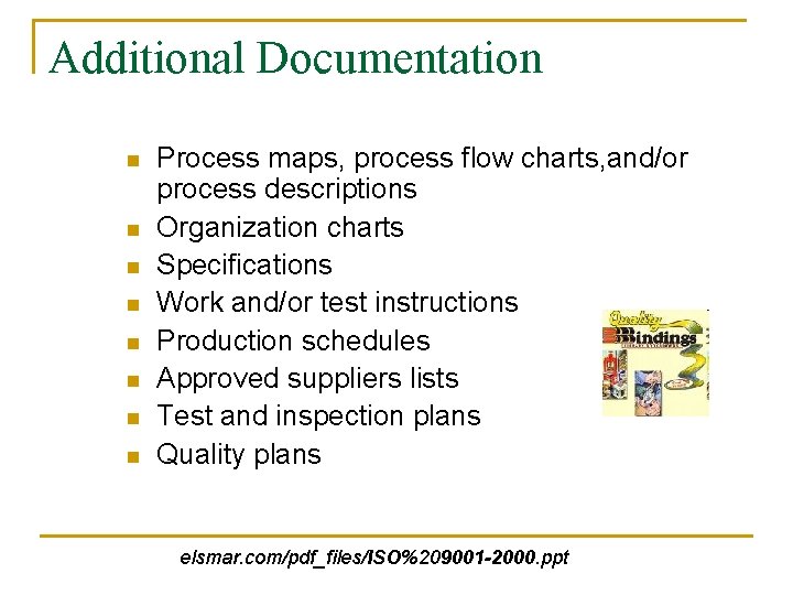 Additional Documentation n n n n Process maps, process flow charts, and/or process descriptions