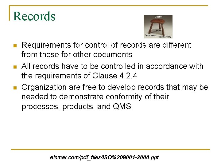 Records n n n Requirements for control of records are different from those for Records n n n Requirements for control of records are different from those for
