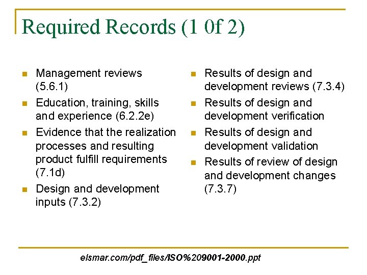 Required Records (1 0 f 2) n n Management reviews (5. 6. 1) Education,