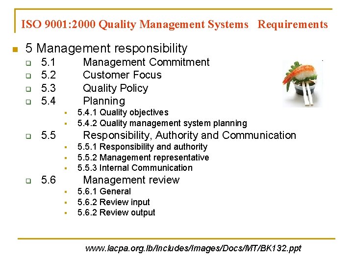 ISO 9001: 2000 Quality Management Systems Requirements n 5 Management responsibility q q 5. ISO 9001: 2000 Quality Management Systems Requirements n 5 Management responsibility q q 5.