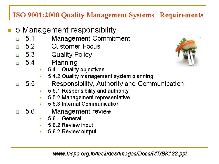 ISO 9001: 2000 Quality Management Systems Requirements n 5 Management responsibility q q 5.