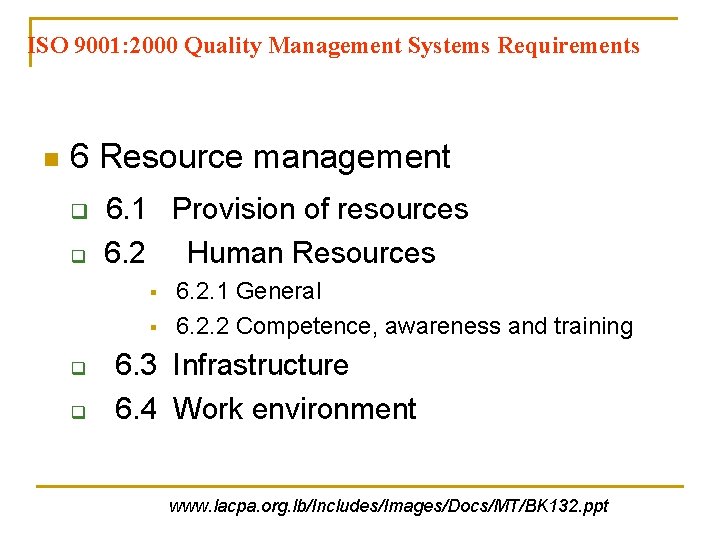ISO 9001: 2000 Quality Management Systems Requirements n 6 Resource management q q 6. ISO 9001: 2000 Quality Management Systems Requirements n 6 Resource management q q 6.