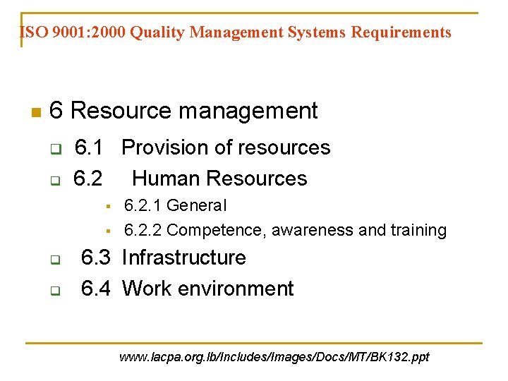 ISO 9001: 2000 Quality Management Systems Requirements n 6 Resource management q q 6.