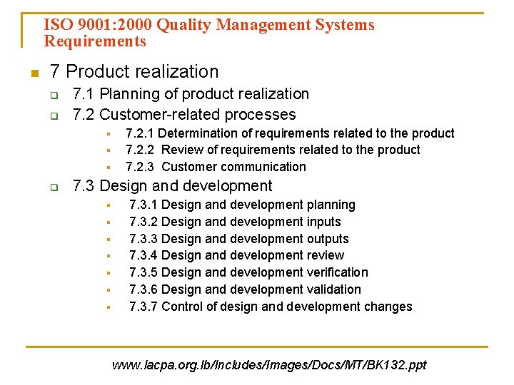 ISO 9001: 2000 Quality Management Systems Requirements n 7 Product realization q q 7.