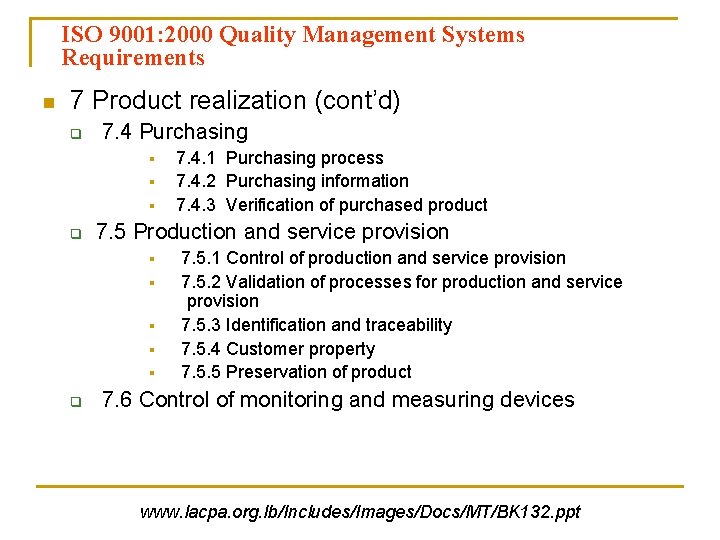 ISO 9001: 2000 Quality Management Systems Requirements n 7 Product realization (cont’d) q 7.
