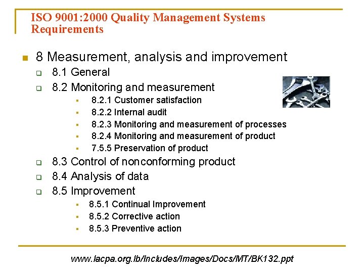 ISO 9001: 2000 Quality Management Systems Requirements n 8 Measurement, analysis and improvement q