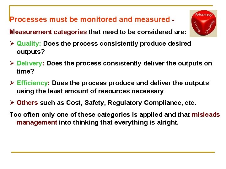 Processes must be monitored and measured Measurement categories that need to be considered are: