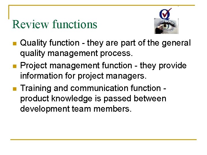 Review functions n n n Quality function - they are part of the general Review functions n n n Quality function - they are part of the general