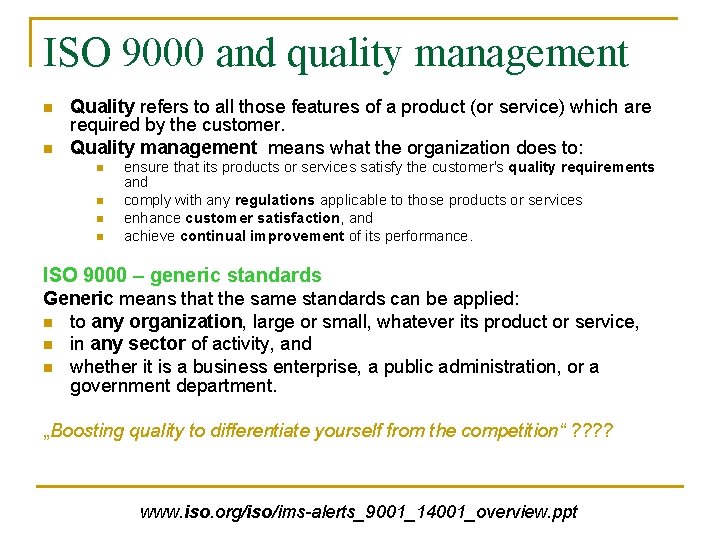 ISO 9000 and quality management n n Quality refers to all those features of