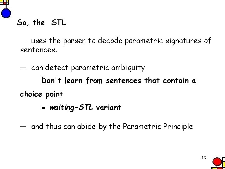 So, the STL — uses the parser to decode parametric signatures of sentences. —