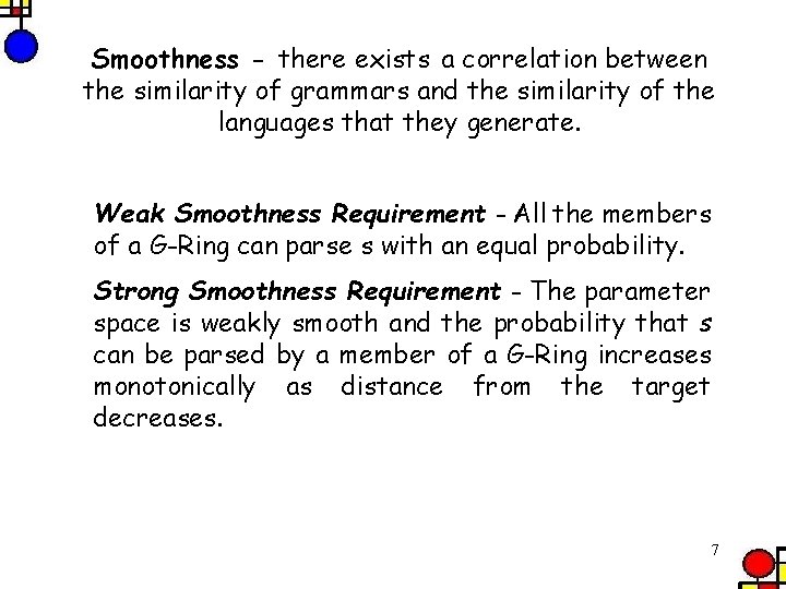 Smoothness - there exists a correlation between the similarity of grammars and the similarity