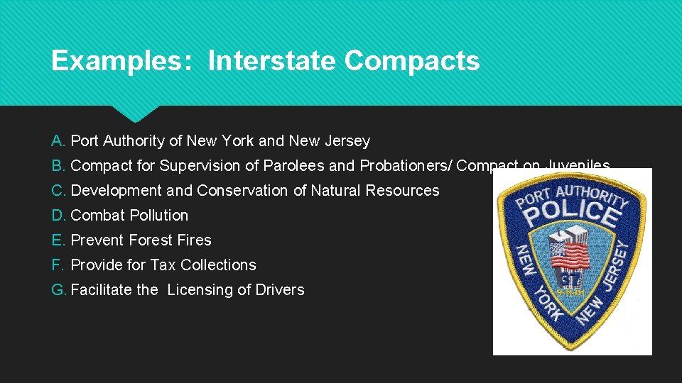 Examples: Interstate Compacts A. Port Authority of New York and New Jersey B. Compact
