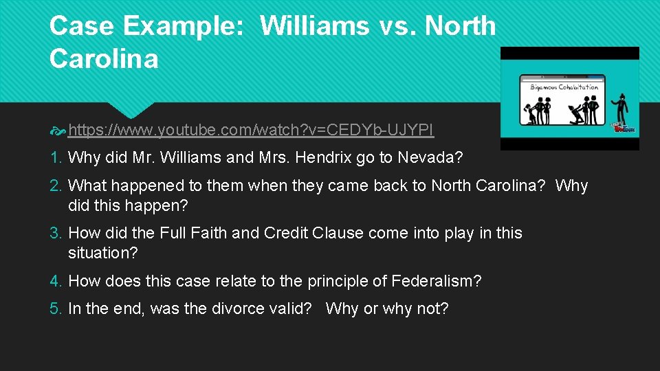 Case Example: Williams vs. North Carolina https: //www. youtube. com/watch? v=CEDYb-UJYPI 1. Why did