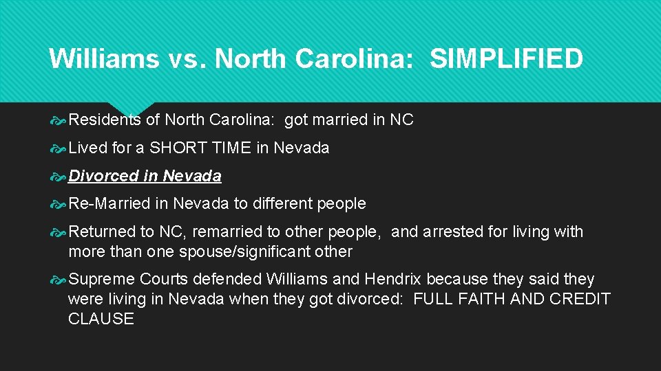 Williams vs. North Carolina: SIMPLIFIED Residents of North Carolina: got married in NC Lived