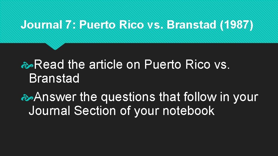 Journal 7: Puerto Rico vs. Branstad (1987) Read the article on Puerto Rico vs.