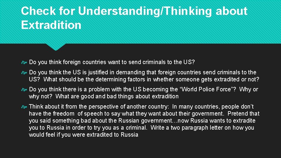 Check for Understanding/Thinking about Extradition Do you think foreign countries want to send criminals