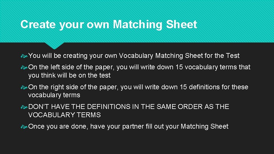 Create your own Matching Sheet You will be creating your own Vocabulary Matching Sheet
