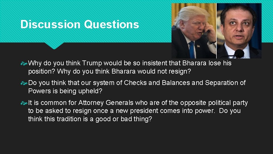 Discussion Questions Why do you think Trump would be so insistent that Bharara lose