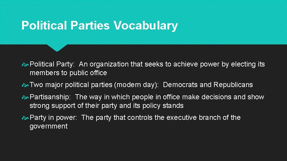 Political Parties Vocabulary Political Party: An organization that seeks to achieve power by electing