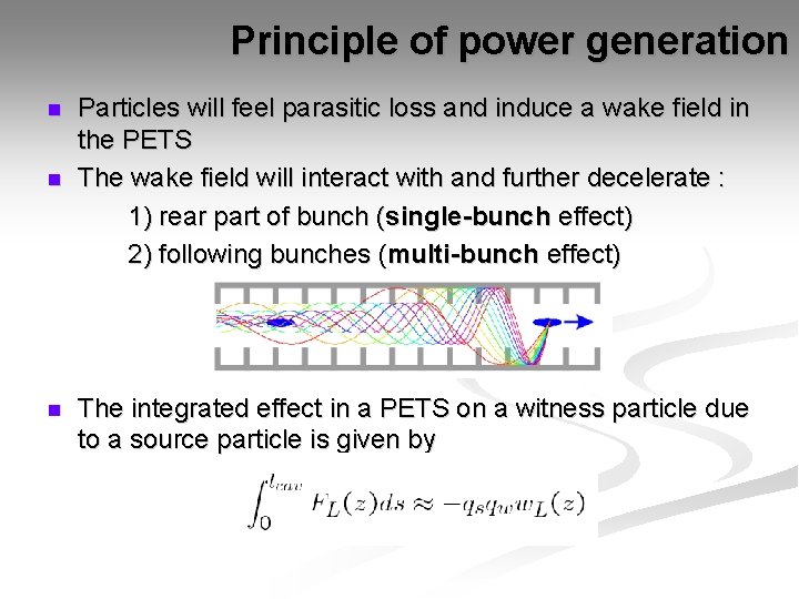 Principle of power generation n Particles will feel parasitic loss and induce a wake