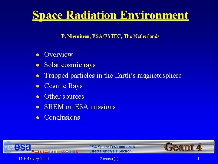 Space Radiation Environment P. Nieminen, ESA/ESTEC, The Netherlands · · · · Overview Solar