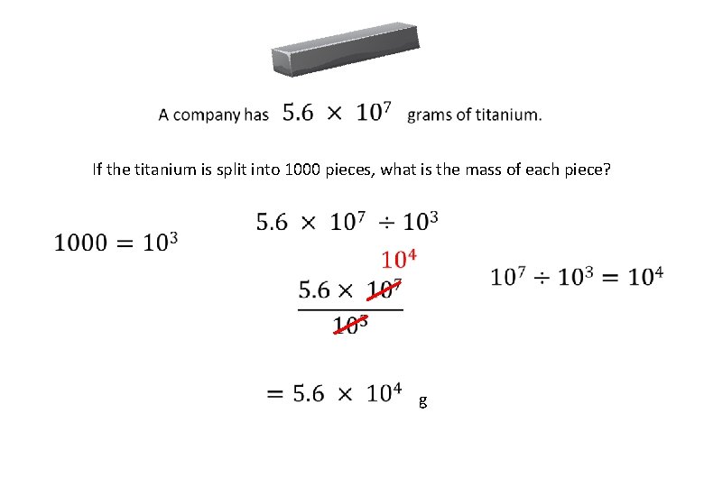 If the titanium is split into 1000 pieces, what is the mass of each