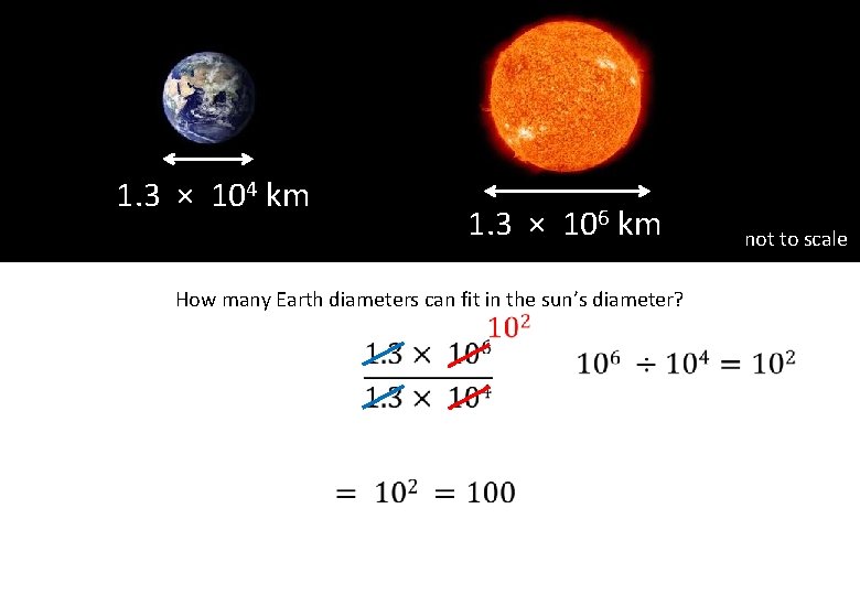 1. 3 × 104 km 1. 3 × 106 km How many Earth diameters