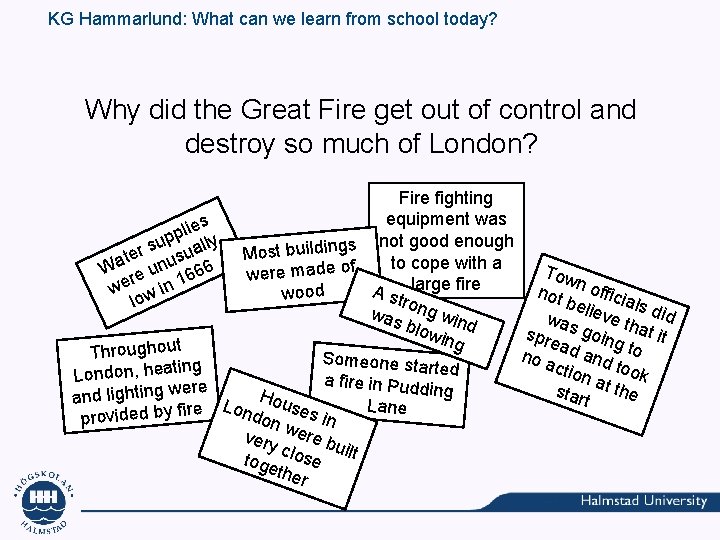 KG Hammarlund: What can we learn from school today? Why did the Great Fire