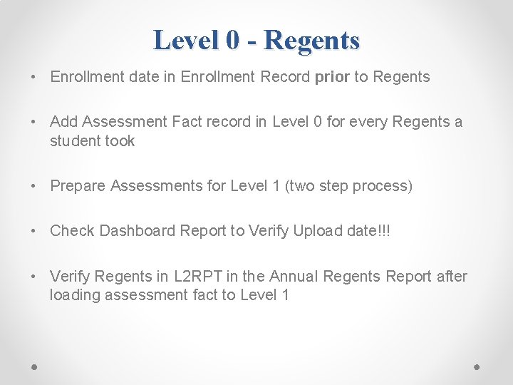 Level 0 - Regents • Enrollment date in Enrollment Record prior to Regents •