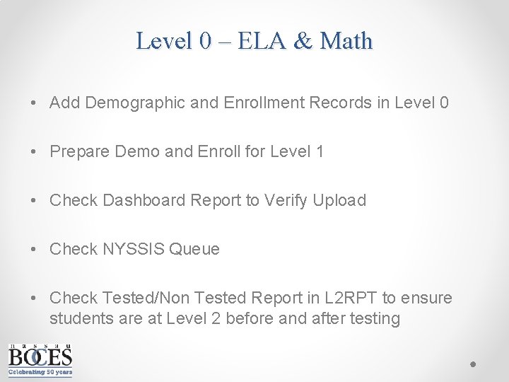Level 0 – ELA & Math • Add Demographic and Enrollment Records in Level