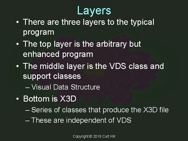 Layers • There are three layers to the typical program • The top layer