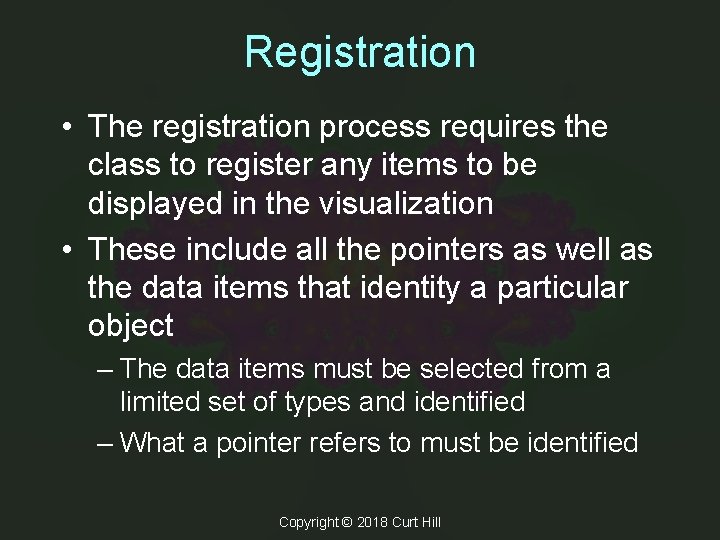 Registration • The registration process requires the class to register any items to be
